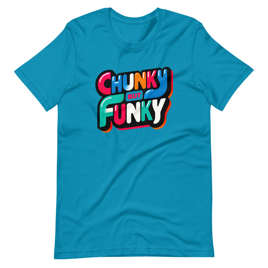 Chunky But Funky Unisex t-shirt