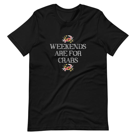 Weekend are for Crabs Unisex tee