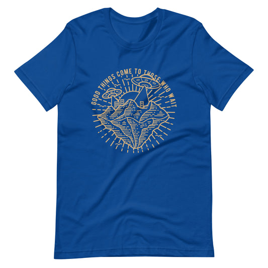 Good Things Come To Those That Wait Unisex t-shirt